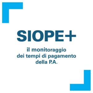 Passaggio da OIL a OPI SIOPE+ - Sistema di gestione dei Pagamenti e Incassi della Pubblica amministrazione